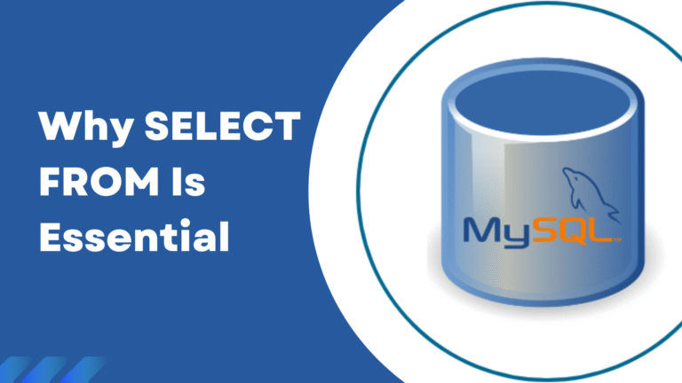 Why SELECT FROM Is Essential