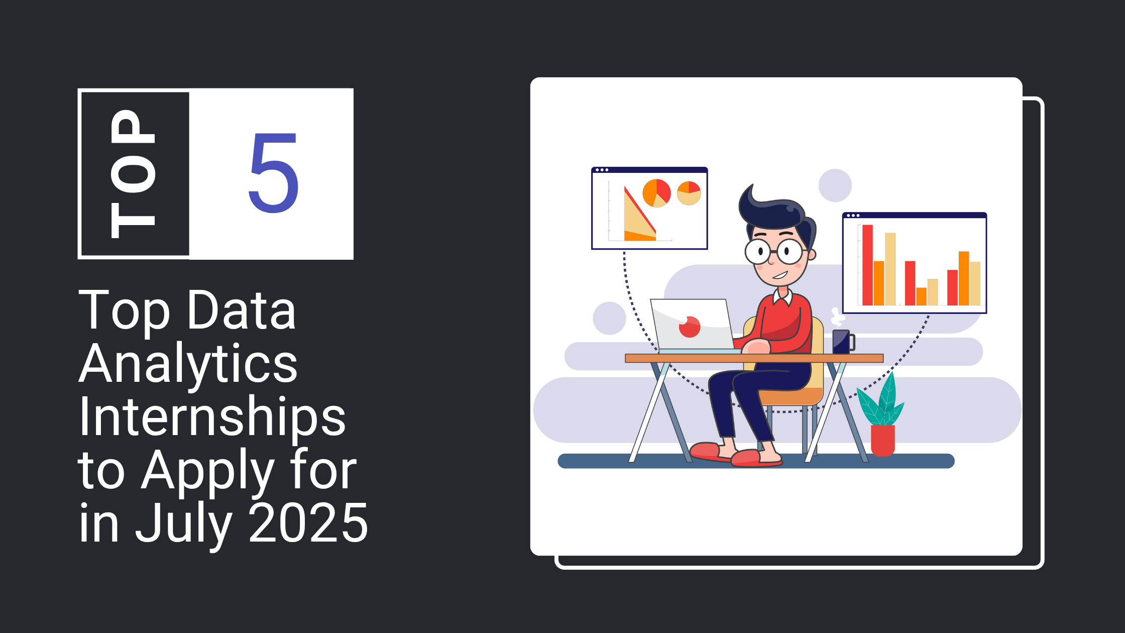 Top Data Analytics Internships to Apply or in July 2025