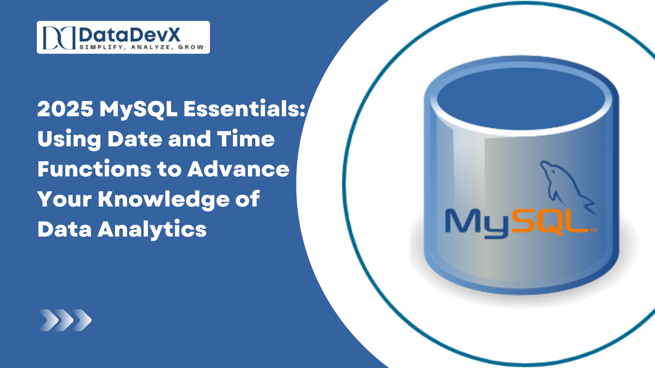2025 MySQL Essentials: Using Date and Time Functions to Advance Your Knowledge of Data Analytics
