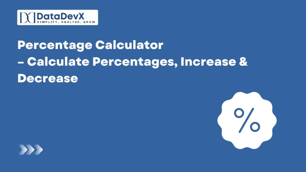 Percentage Calculator – Calculate Percentages, Increase & Decrease